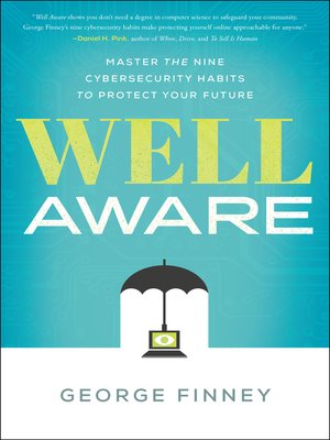 cover image of Well Aware: Master the Nine Cybersecurity Habits to Protect Your Future